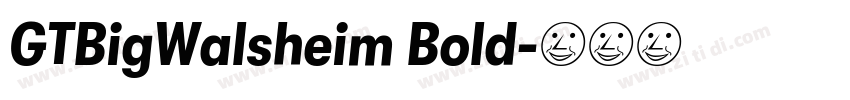 GTBigWalsheim Bold字体转换